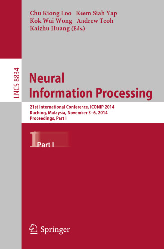 Neural Information Processing: 21st International Conference, ICONIP 2014, Kuching, Malaysia, November 3-6, 2014. Proceedings, Part I