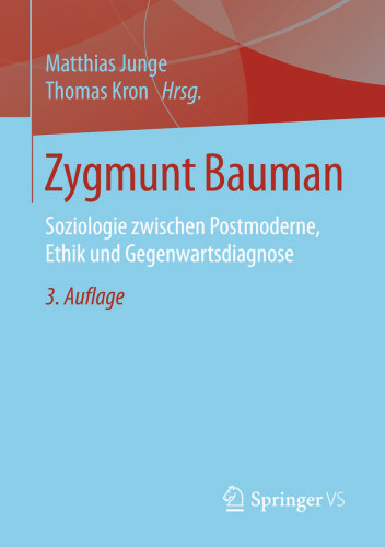 Zygmunt Bauman: Soziologie zwischen Postmoderne, Ethik und Gegenwartsdiagnose