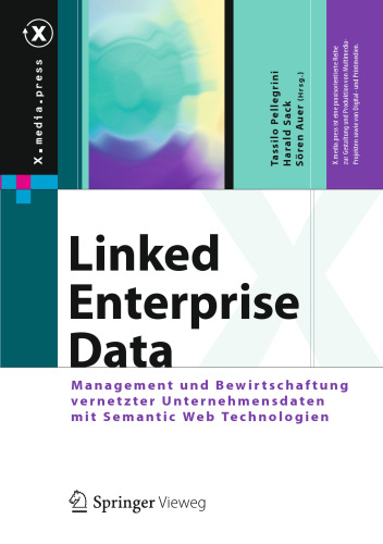 Linked Enterprise Data: Management und Bewirtschaftung vernetzter Unternehmensdaten mit Semantic Web Technologien