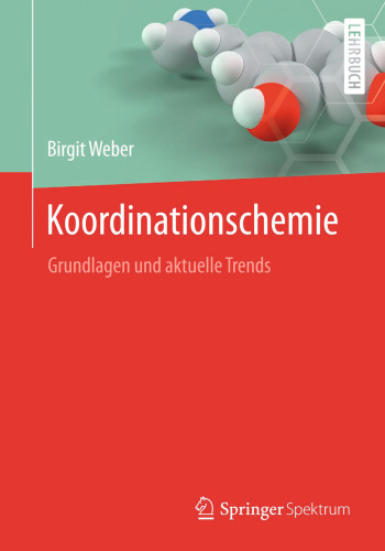 Koordinationschemie: Grundlagen und aktuelle Trends