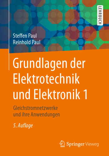 Grundlagen der Elektrotechnik und Elektronik 1: Gleichstromnetzwerke und ihre Anwendungen