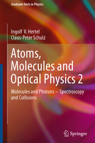 Atoms, Molecules and Optical Physics 2: Molecules and Photons - Spectroscopy and Collisions