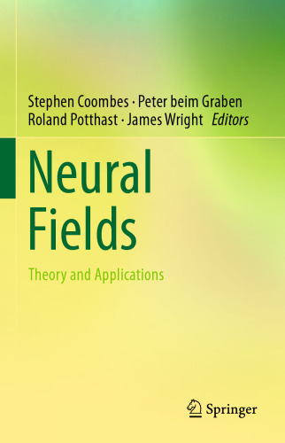 Neural Fields: Theory and Applications