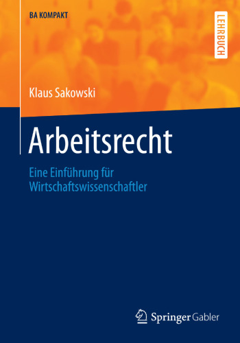 Arbeitsrecht: Eine Einführung für Wirtschaftswissenschaftler