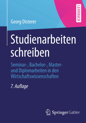 Studienarbeiten schreiben: Seminar-, Bachelor-, Master- und Diplomarbeiten in den Wirtschaftswissenschaften