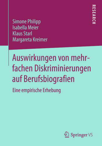 Auswirkungen von mehrfachen Diskriminierungen auf Berufsbiografien: Eine empirische Erhebung