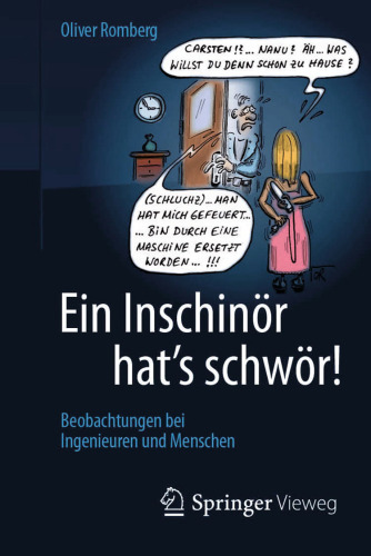 Ein Inschinör hat’s schwör!: Beobachtungen bei Ingenieuren und Menschen