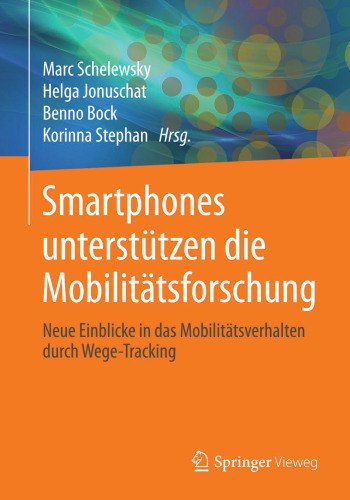 Smartphones unterstützen die Mobilitätsforschung: Neue Einblicke in das Mobilitätsverhalten durch Wege-Tracking