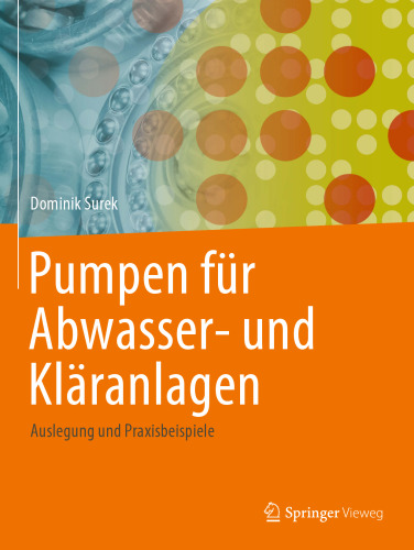 Pumpen für Abwasser- und Kläranlagen: Auslegung und Praxisbeispiele