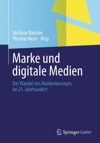 Marke und digitale Medien: Der Wandel des Markenkonzepts im 21. Jahrhundert