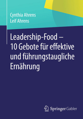 Leadership-Food - 10 Gebote für effektive und führungstaugliche Ernährung