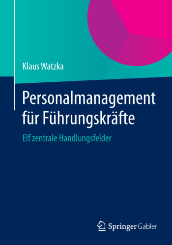 Personalmanagement für Führungskräfte: Elf zentrale Handlungsfelder