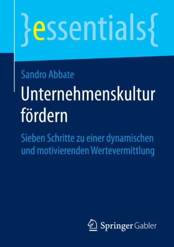 Unternehmenskultur fördern: Sieben Schritte zu einer dynamischen und motivierenden Wertevermittlung