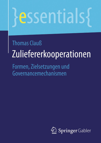 Zuliefererkooperationen: Formen, Zielsetzungen und Governancemechanismen