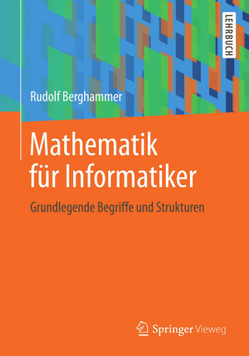 Mathematik für Informatiker: Grundlegende Begriffe und Strukturen