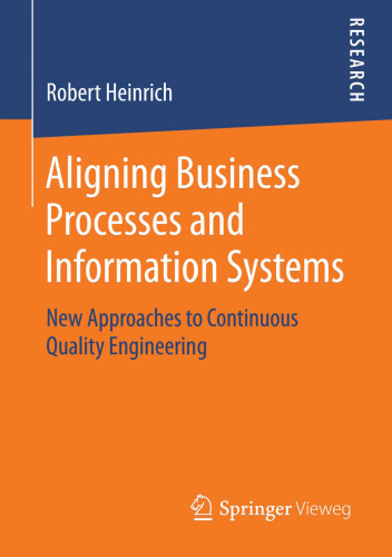 Aligning Business Processes and Information Systems: New Approaches to Continuous Quality Engineering