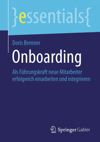 Onboarding: Als Führungskraft neue Mitarbeiter erfolgreich einarbeiten und integrieren