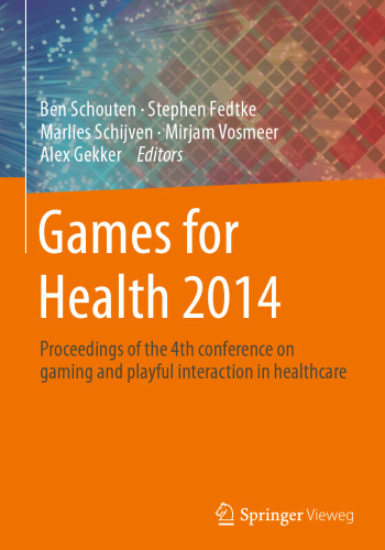 Games for Health 2014: Proceedings of the 4th conference on gaming and playful interaction in healthcare