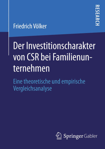 Der Investitionscharakter von CSR bei Familienunternehmen: Eine theoretische und empirische Vergleichsanalyse