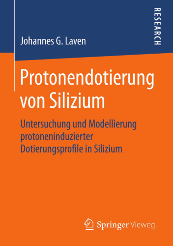 Protonendotierung von Silizium: Untersuchung und Modellierung protoneninduzierter Dotierungsprofile in Silizium