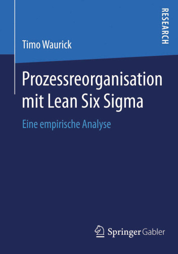 Prozessreorganisation mit Lean Six Sigma: Eine empirische Analyse