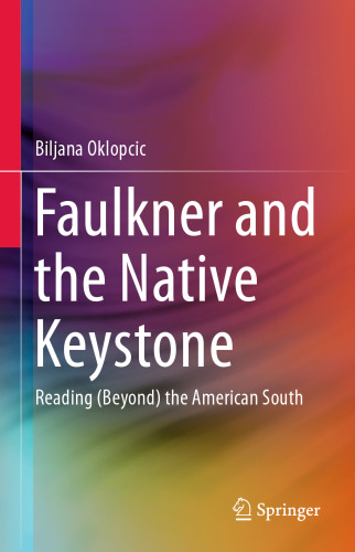 Faulkner and the Native Keystone: Reading (Beyond) the American South