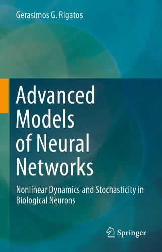 Advanced Models of Neural Networks: Nonlinear Dynamics and Stochasticity in Biological Neurons