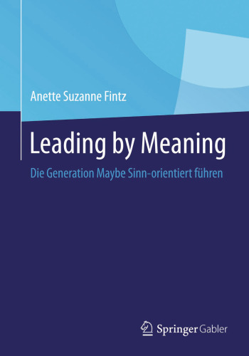 Leading by Meaning: Die Generation Maybe Sinn-orientiert führen