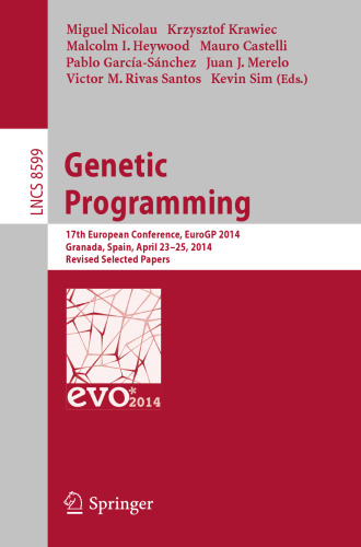 Genetic Programming: 17th European Conference, EuroGP 2014, Granada, Spain, April 23-25, 2014, Revised Selected Papers