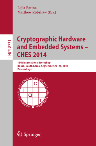 Cryptographic Hardware and Embedded Systems – CHES 2014: 16th International Workshop, Busan, South Korea, September 23-26, 2014. Proceedings