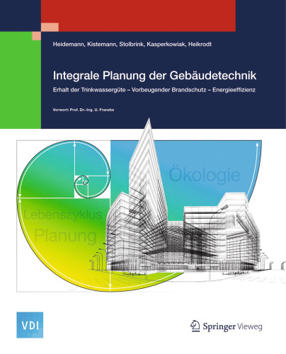 Integrale Planung der Gebäudetechnik: Erhalt der Trinkwassergüte - Vorbeugender Brandschutz - Energieeffizienz