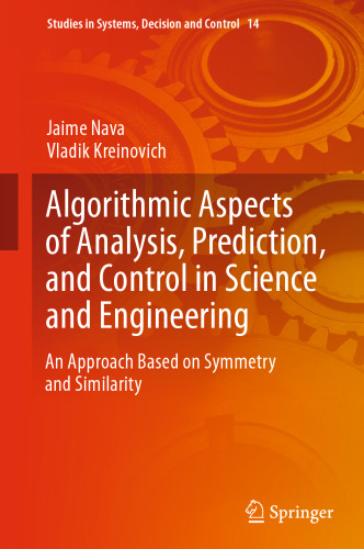 Algorithmic Aspects of Analysis, Prediction, and Control in Science and Engineering: An Approach Based on Symmetry and Similarity