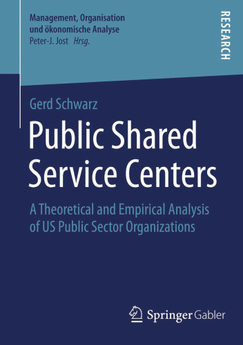 Public Shared Service Centers: A Theoretical and Empirical Analysis of US Public Sector Organizations