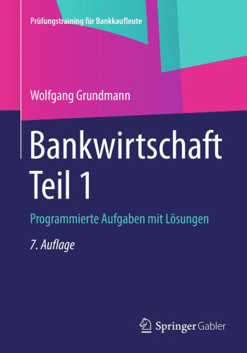 Bankwirtschaft Teil 1: Programmierte Aufgaben mit Lösungen