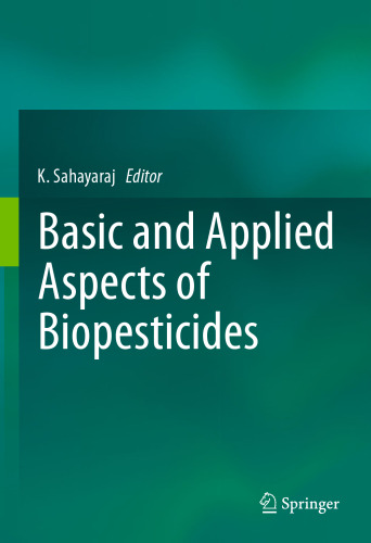 Basic and Applied Aspects of Biopesticides