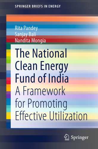 The National Clean Energy Fund of India: A Framework for Promoting Effective Utilization