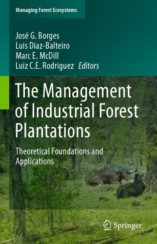 The Management of Industrial Forest Plantations: Theoretical Foundations and Applications