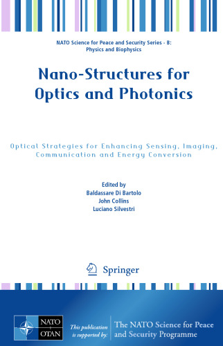 Nano-Structures for Optics and Photonics: Optical Strategies for Enhancing Sensing, Imaging, Communication and Energy Conversion