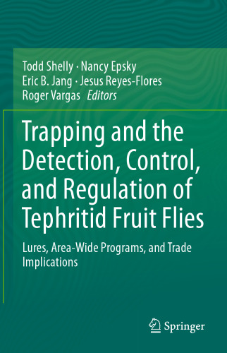 Trapping and the Detection, Control, and Regulation of Tephritid Fruit Flies: Lures, Area-Wide Programs, and Trade Implications