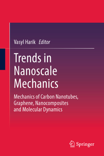 Trends in Nanoscale Mechanics: Mechanics of Carbon Nanotubes, Graphene, Nanocomposites and Molecular Dynamics