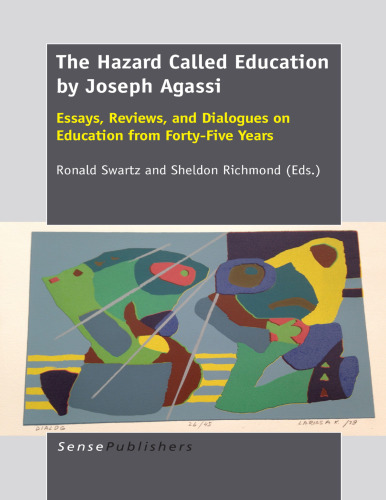 The Hazard Called Education by Joseph Agassi: Essays, Reviews, and Dialogues on Education from Forty-Five Years