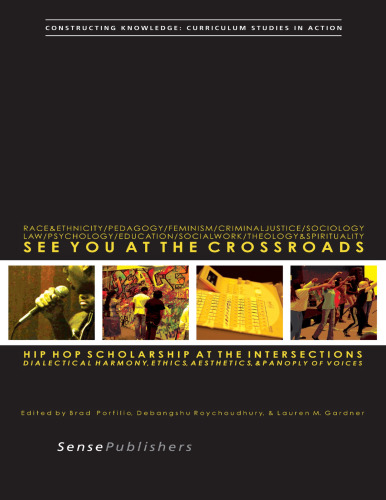 See You at the Crossroads: Hip Hop Scholarship at the Intersections: Dialectical Harmony, Ethics, Aesthetics, and Panoply of Voices