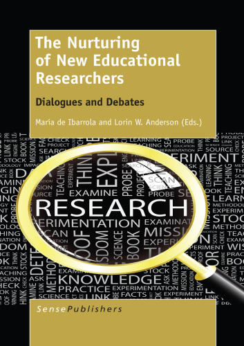 The Nurturing of New Educational Researchers: Dialogues and Debates