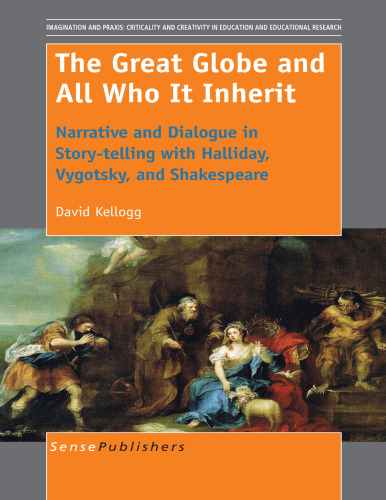 The Great Globe and All Who It Inherit: Narrative and Dialogue in Story-telling with Halliday, Vygotsky, and Shakespeare