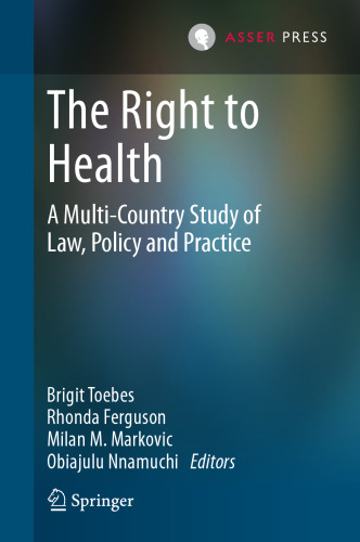 The Right to Health: A Multi-Country Study of Law, Policy and Practice