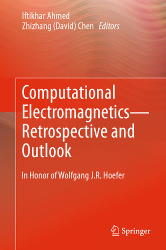 Computational Electromagnetics—Retrospective and Outlook: In Honor of Wolfgang J.R. Hoefer