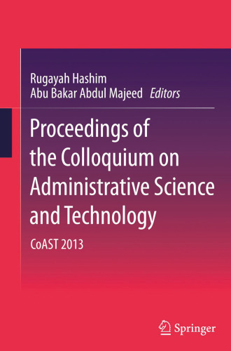 Proceedings of the Colloquium on Administrative Science and Technology: CoAST 2013