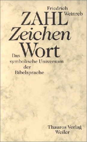 Zahl, Zeichen, Wort. Das symbolische Universum der Bibelsprache