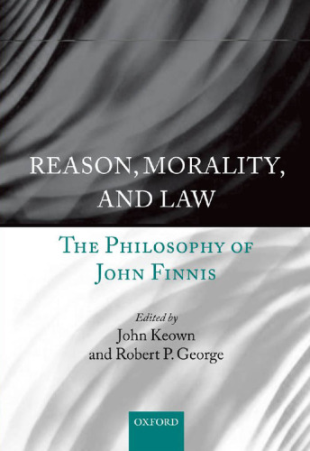 Reason, Morality, and Law: The Philosophy of John Finnis