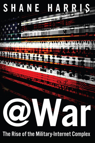 @War: The Rise of the Military-Internet Complex